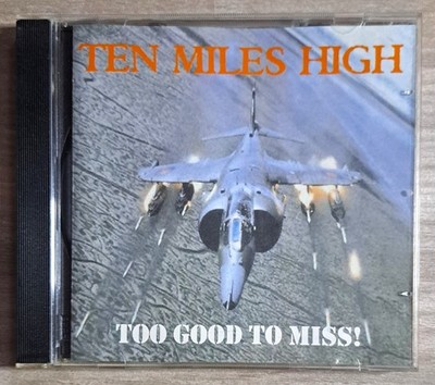 Ten Miles High  - Too Good To Miss! - CD Album - VG+ / VG+