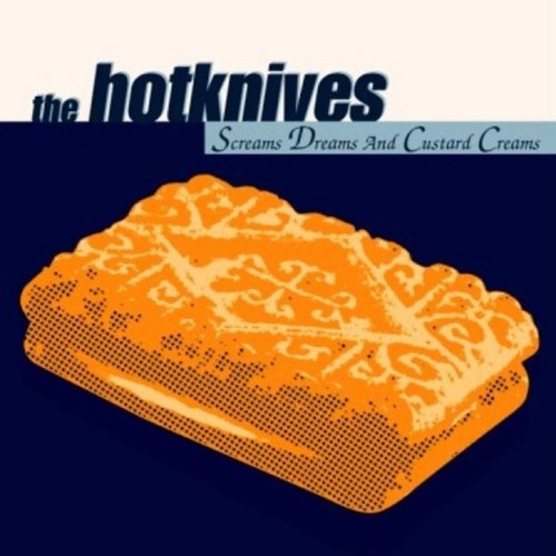 The Hotknives Screams, Dreams & Custard Creams (CD) Album