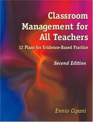 Classroom Management for All Teachers : 12 Plans for Evidence-Bas