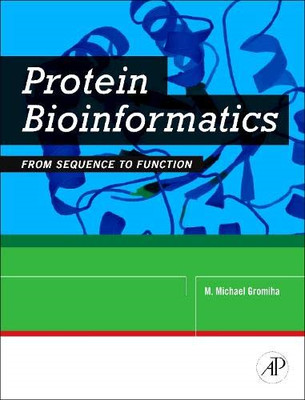 Protein Bioinformatics: from Sequence to Function -  NEW M. Michael Grom 2010