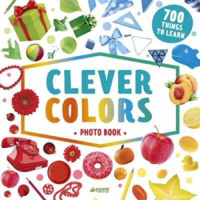 Clever Colors Photo Book: 700 Things To Learn (Clever Searc - VERY GOOD