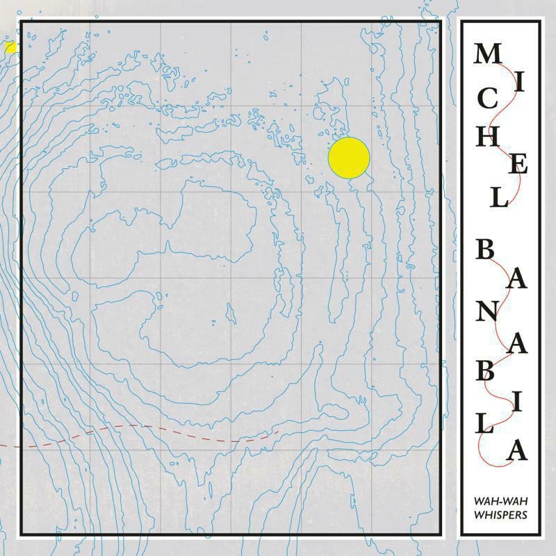 Michel Banabila Wah-Wah Whispers LP Vinyl BB363LP NEW