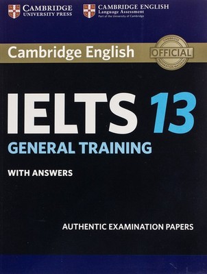 Cambridge IELTS 13 General Training Student's Book with Answers: Authentic E...