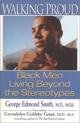 Walking Proud: Black Men Living Beyond the Stereotypes