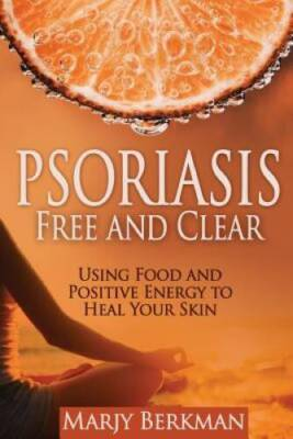 #ad Psoriasis: Free and Clear: Using Food And Positive Energy To Heal Yo GOOD $12.98