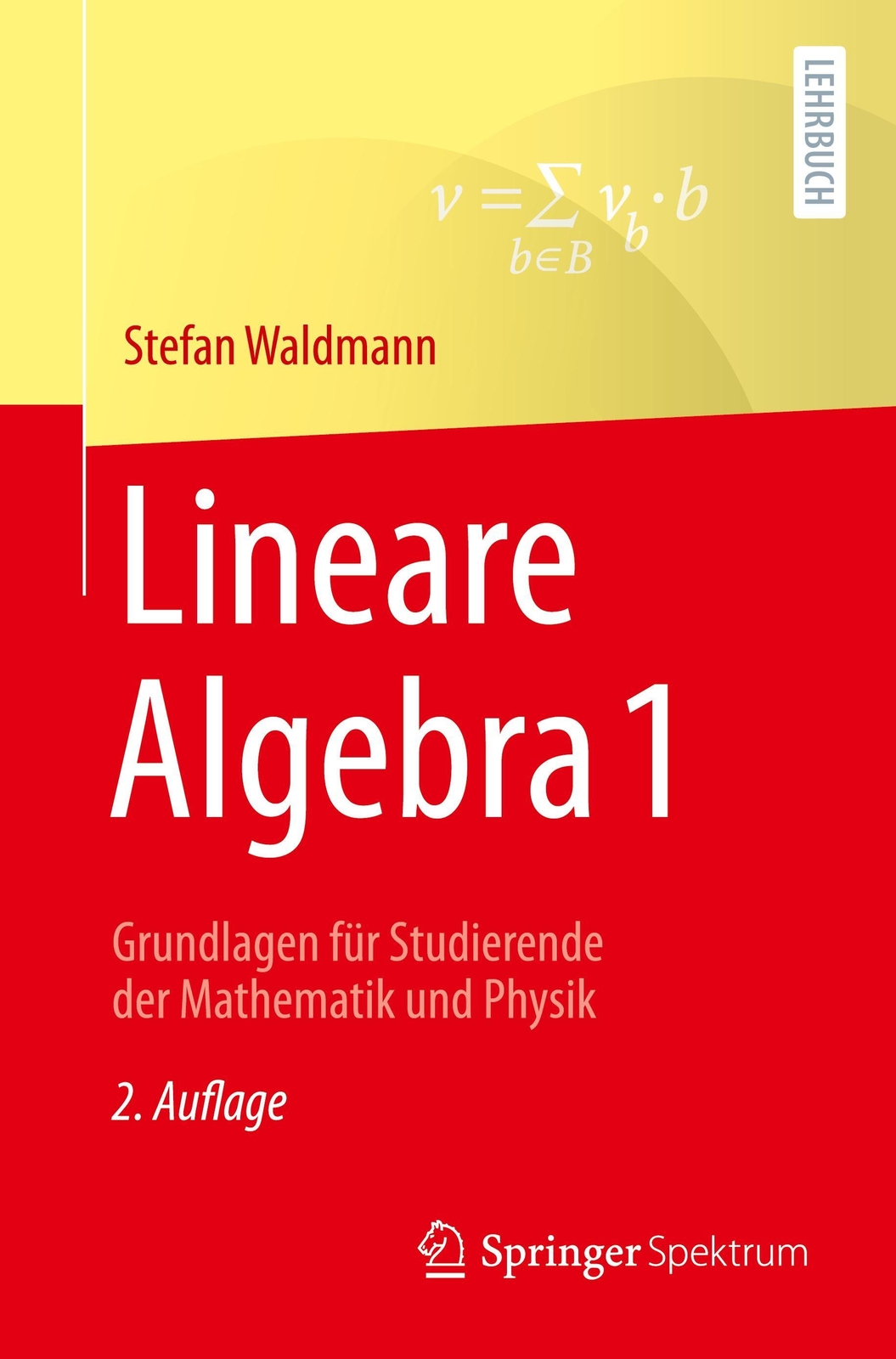 Thumbnail - Lineare Algebra 1 | Stefan Waldmann | Taschenbuch | Xviii | Deutsch |