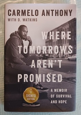 SIGNED Carmelo Anthony Autographed Book-Where Tomorrows Aren't Promised 1st/1st