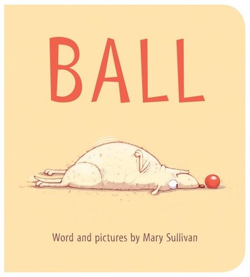 Ball - board book Sullivan, Mary
