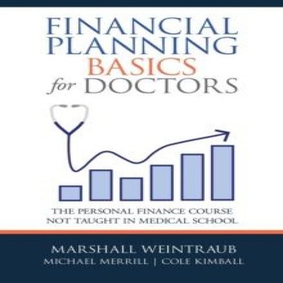 Financial Planning Basics for Doctors The Personal Finance Course