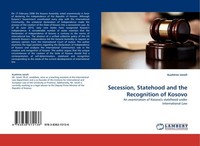 Secession, Statehood And The Recognition Of Kosovo Kushtrim Istrefi
