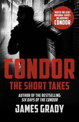 Condor: The Short Takes by James Grady (English) Paperback Book