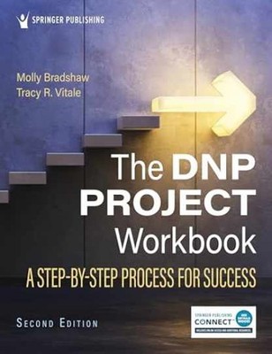 The DNP Project Workbook: A - Paperback, by Bradshaw DNP APRN - Very Good o