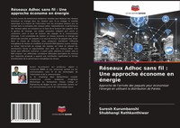 Suresh Kurumbanshi (U. A.) | RéSeaux Adhoc Sans Fil : Une Approche éConome En...