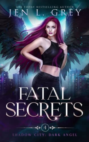 Fatal Secrets (Shadow City: Dark Angel) - Grey, Jen L.