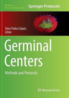 Germinal Centers: Methods and Protocols (Methods in Molecular Biology)