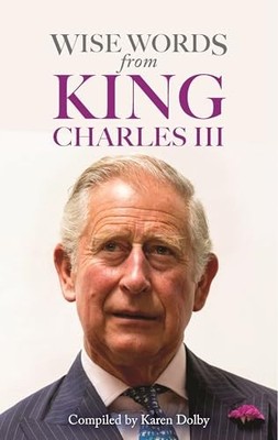 Wise Words from King Charles III by Dolby, Karen Hardback Book The Fast Free
