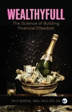 R Senthil Wealthyfull: The Science of Building Financial (Paperback) (UK IMPORT)