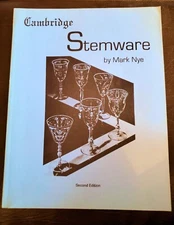 Cambridge Glass STEMWARE Second Edition MARK NYE 1994 Printed in USA Excellent