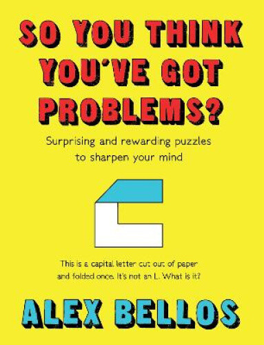 Thumbnail - So You Think You've Got Problems?: Surprising And Rewarding Puzzles To