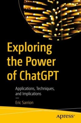 EXPLORING THE POWER OF CHATGPT by Eric Sarrion Paperback Self Help Business