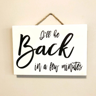 I'll be back in a few minutes sign boutique small business salon office door 