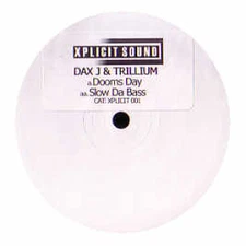 Dax J & Trillium - Dooms Day - UK 12" Vinyl - 2007 - Xplicit Sound