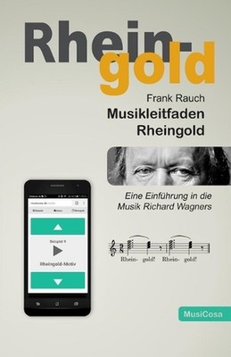 Musikleitfaden Rheingold: Eine Einf?hrung in die Musik Richard Wagners by Frank 