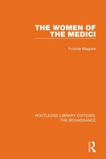 The Women of the Medici by Yvonne Maguire Hardcover Book