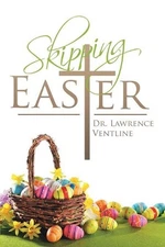Skipping Easter by Dr Lawrence Ventline (English) Paperback Book