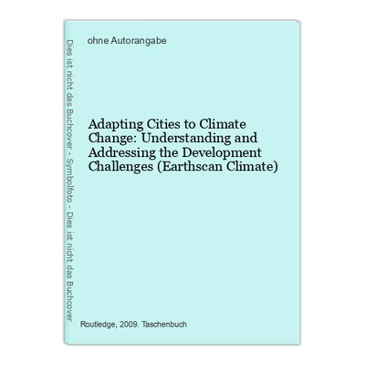 Adapting Cities to Climate Change: Understanding and Addressing the Development 