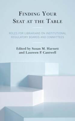 Finding Your Seat at the Table: Roles for Librarians on Institutional Regulatory