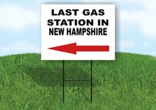 NEW HAMPSHIRE LAST GAS STATION LEFT ARROW Yard Sign w Stand LAWN SIGN Single
