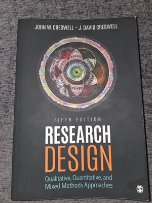 Research Design : Qualitative, Quantitative, and Mixed Methods Approaches by...