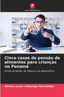 Nelson JesúS Urbaneja HernáNdez | Cinco Casos De PensãO De Alimentos Para...