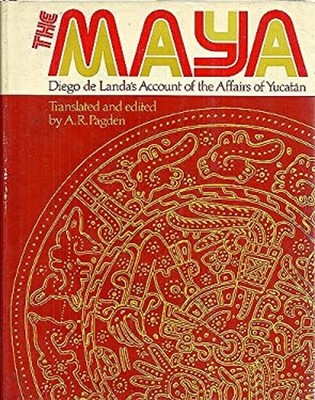 The Maya : Diego de Landa's Account of the Affairs of Yucatán Die