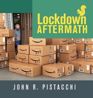 Lockdown Aftermath by John R. Pistacchi (English) Hardcover Book