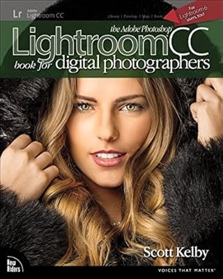 The Adobe Photoshop Lightroom CC Book for Digital Photographers (Voices That Mat
