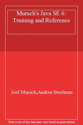 Murach's Java SE 6: Training & Reference By Joel Murach,Andrea S