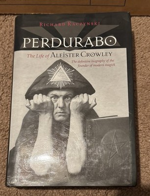 Perdurabo, Revised and Expanded Edition The Life Of Aleister First Printing