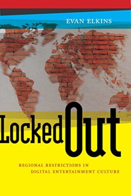 Evan Elkins - Locked Out   Regional Restrictions in Digital Entertainm - X555z