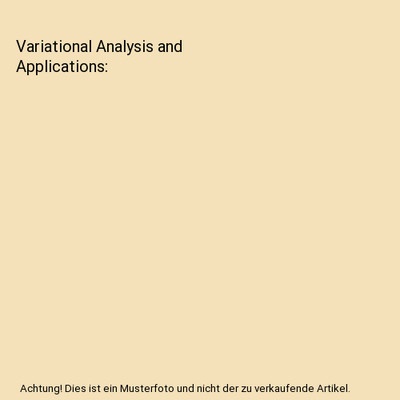 Variational Analysis and Applications, Boris S. Mordukhovich