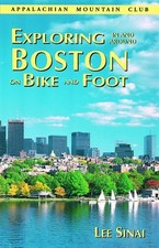 Exploring in and Around Boston on Bike and Foot by Sinai, Lee