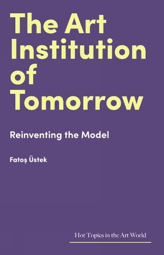The Art Institution of Tomorrow by Fato? stek - 9781848226517