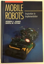 Mobile Robots. Inspiration to Implementation, Jones & Flynn