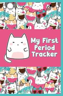 My First Period Tracker: for Girls & Teens - Colorful Kawaii Cats Design - Perio