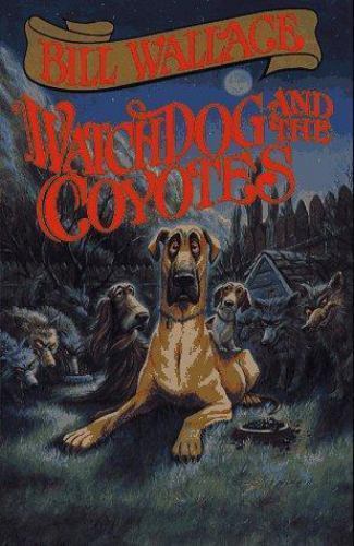 Watchdog and the Coyotes by Bill Wallace (1995, Hardcover) for sale ...