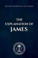 The Explanation Of James Blessed Theophylact Of Ochrid Taschenbuch Englisch 2022