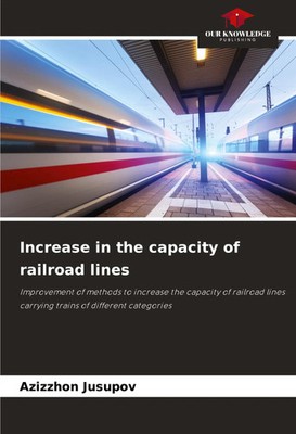 Increase in the capacity of railroad lines Azizzhon Jusupov Taschenbuch Englisch