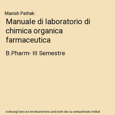 Manuale di laboratorio di chimica organica farmaceutica: B.Pharm- III Semestre: 