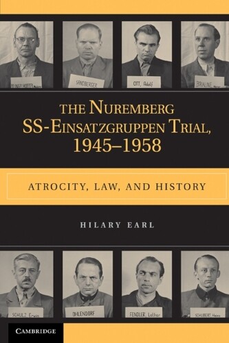 Hilary Earl The Nuremberg SS-Einsatzgruppen Trial, 1945–1958 (Tascabile)